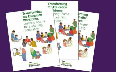 Education Commission release “Transforming the Education Workforce: Learning Teams for a Learning Generation” report